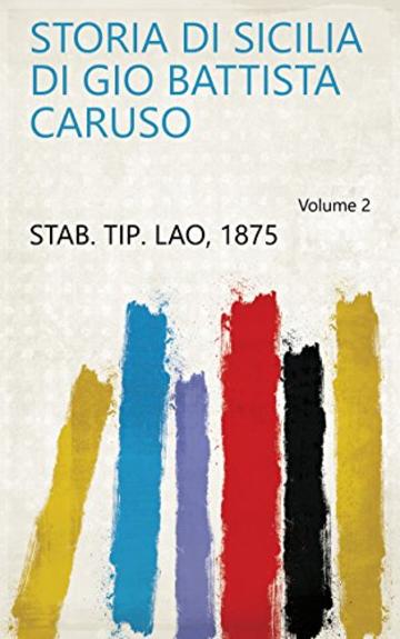 Storia di Sicilia di Gio Battista Caruso Volume 2